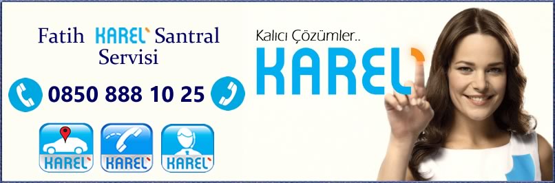 Fatih Karel Santral Servisi