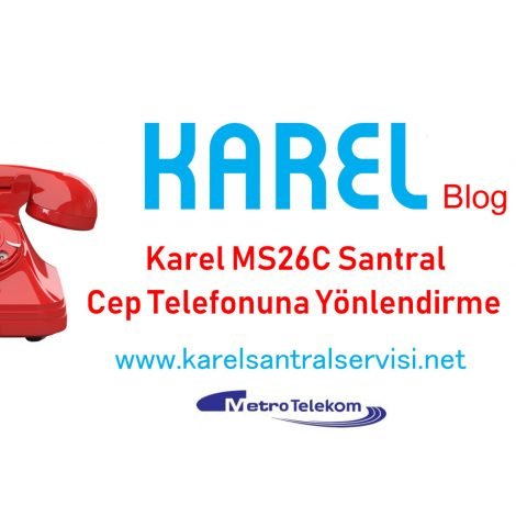 Karel Ms26c Santral Cep Telefonuna Yönlendirme