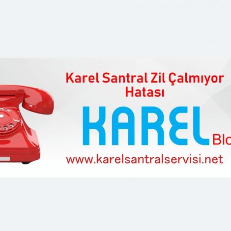 Karel Santral Zil Çalmıyor