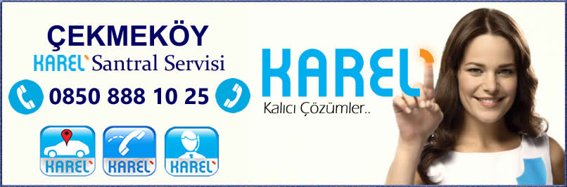 Çekmeköy Karel Santral Servisi