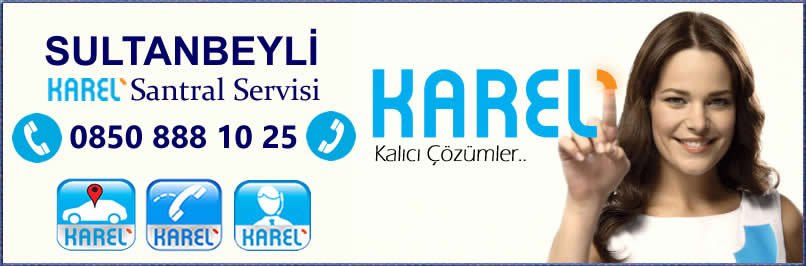 Sultanbeyli Karel Santral Servisi